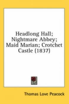 Headlong Hall Nightmare Abbey Maid Marian Crotchet Castle 1837 by Thomas Love Peacock Book