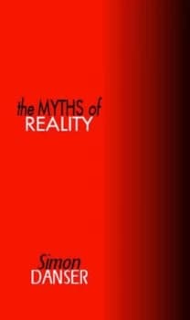 The Myths of Reality by Simon Danser Paperback