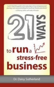 21 Ways to Run a Stress-Free Business by Daisy Dc Sutherland Paperback