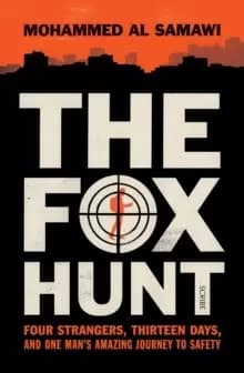 The Fox Hunt : four strangers, thirteen days, and one mans amazing journey to safety