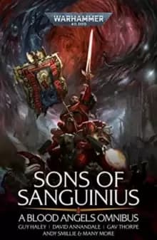 Sons of Sanguinius: A Blood Angels Omnibus