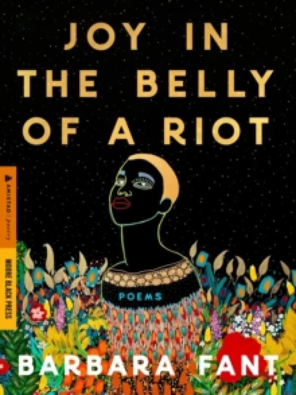 Joy in the Belly of a Riot. Paperback. By Barbara Fant Books