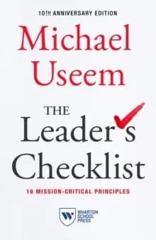 The Leader's Checklist,10th Anniversary Edition : 16 Mission-Critical Principles
