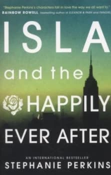 Isla and the Happily Ever After by Stephanie Perkins Paperback