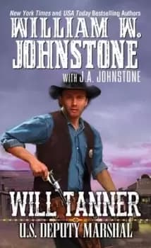 Will Tanner, U.S. Deputy Marshal - William W. Johnstone - Paperback - Used