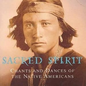 Chants and Dances of the Native Americans by Sacred Spirit CD Album