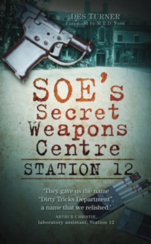 SOE's Secret Weapons Centre. Paperback. By Des Turner Books
