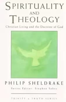 Spirituality and theology by Philip Sheldrake