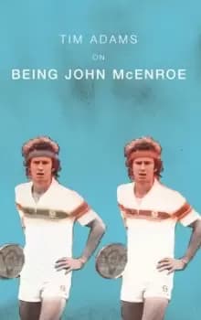 On being John McEnroe - Tim Adams - Paperback - Used