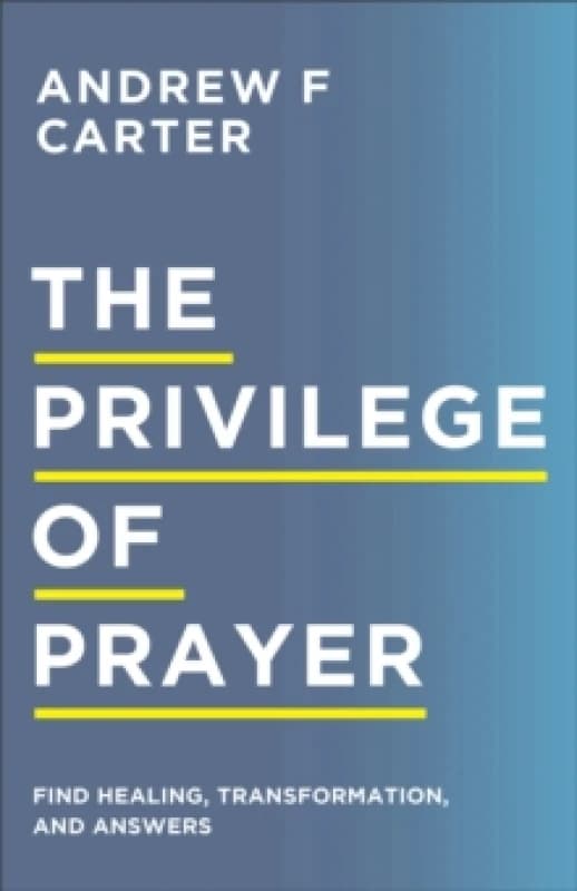 The Privilege of Prayer. Paperback. By Andrew Formby Carter Books