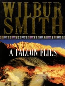 A Falcon Flies by Wilbur Smith Paperback