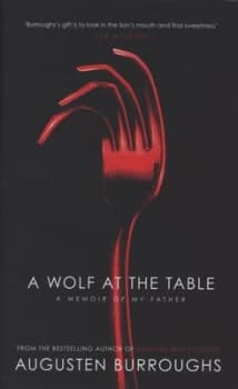 A Wolf at the Table by Augusten Burroughs Hardback