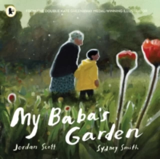 My Baba's Garden : A stunning ode to the love between grandparent and grandchild from the award-winning duo shortlisted for the Kate Greenaway Medal P