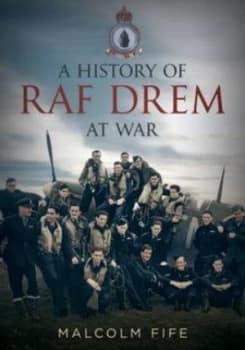 A History of Raf Drem at War by Malcolm Fife Paperback