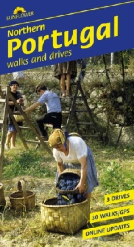 Northern Portugal Sunflower Walking Guide : 30 long and short walks and 3 car tours Paperback / softback