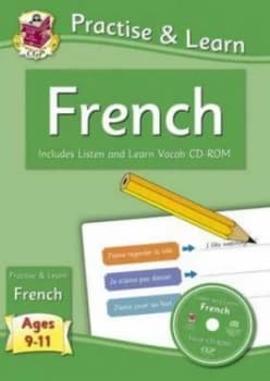 New Curriculum Practise and Learn French for Ages 9-11 - with Vocab Cd-Rom Hardback