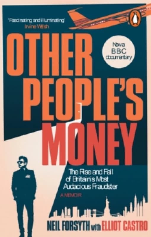 Other Peoples Money : The rise and fall of Britains most audacious fraudster Paperback / softback