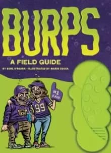 Burps : A Field Guide