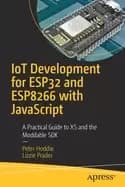 iot development for esp32 and esp8266 with javascript a practical guide to