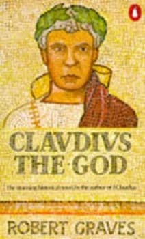 Claudius the God and His Wife Messalina by Robert Graves Paperback