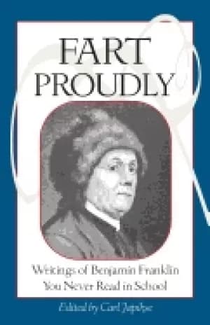 fart proudly writings of benjamin franklin you never read in school