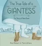 true tale of a giantess the story of anna swan