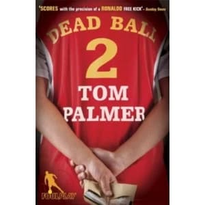 Foul Play: Dead Ball by Tom Palmer (Paperback, 2009)