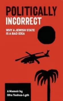 Politically Incorrect by Ofra Yeshua-Lyth Paperback