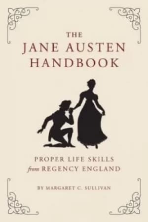 The Jane Austen handbook by Margaret Sullivan