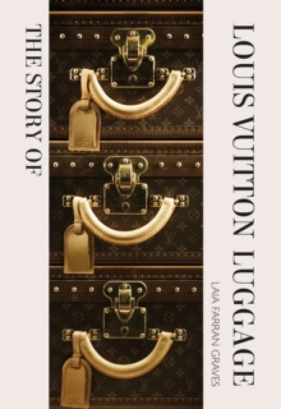 The Story of Louis Vuitton Luggage Hardback