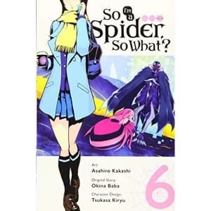 So I'm a Spider, So What?, Vol. 6 (manga) (So I'm a Spider, So What? (Manga))