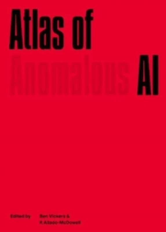 Atlas of Anomalous AI Paperback / softback