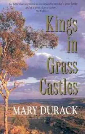 Kings in Grass Castles by Mary Durack