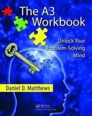 The A3 Workbook Unlock Your Problem-Solving Mind