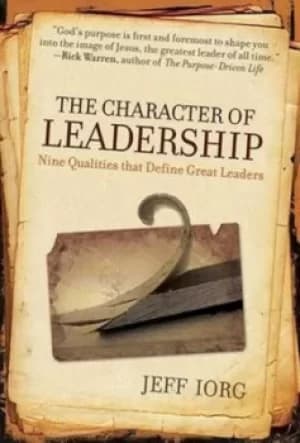 The character of leadership by Jeff Iorg