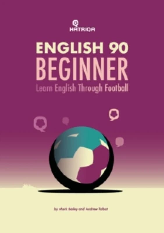 English 90 Beginner : Learn English Through Football, Beginner Level Textbook Paperback / softback