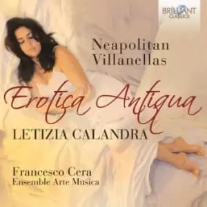 Letizia Calandra Erotica Antiqua Neapolitan Villanellas by Letizia Calandra CD Album