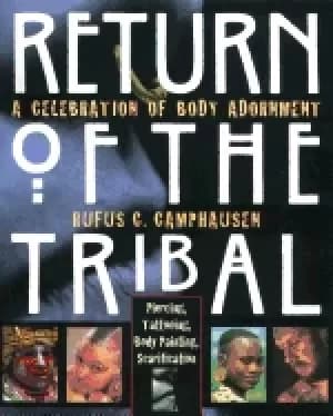 return of the tribal a celebration of body adornment piercing tattooing sca