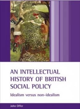 An intellectual history of British social policy by John Offer
