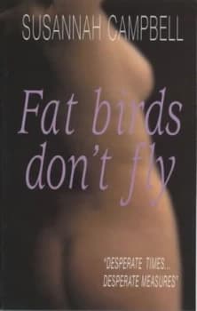 Fat Birds Dont Fly by Susannah Campbell Paperback