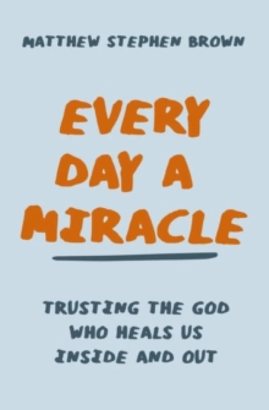 Every Day A Miracle. Paperback. By Matthew Stephen Brown Books
