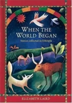 When the world began by Elizabeth Laird