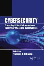 Cybersecurity Protecting Critical Infrastructures from Cyber Attack and Cyber Warfare