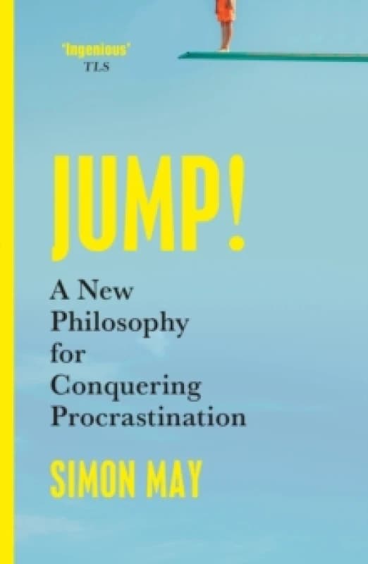 Jump! : A New Philosophy for Conquering Procrastination Paperback / softback