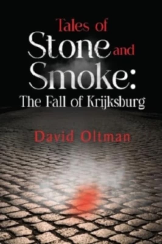 Tales of Stone and Smoke: The Fall of Krijksburg Paperback / softback