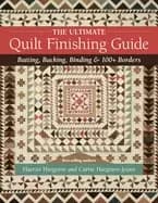 ultimate quilt finishing guide batting backing binding and 100 borders