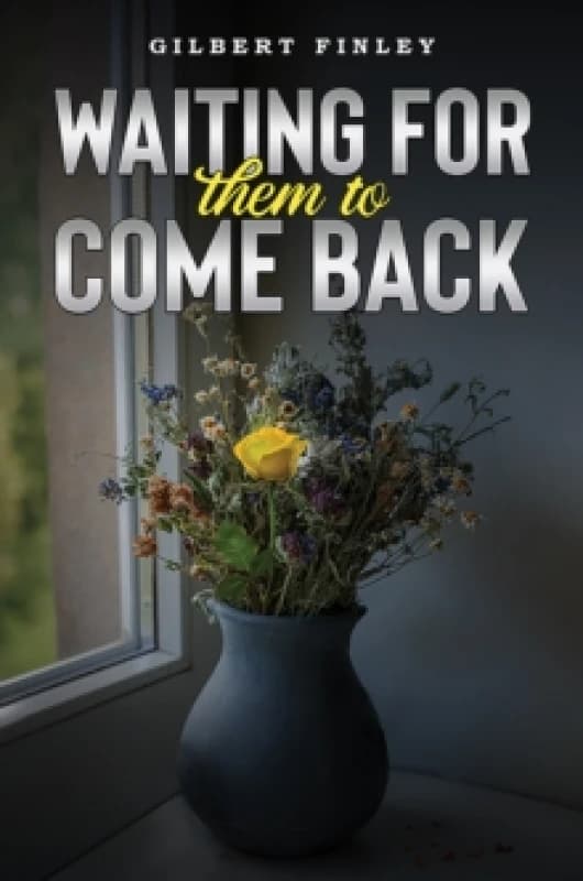 Waiting for Them to Come Back. Paperback. By Gilbert Finley Books