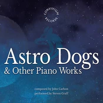 Steven Graff - John Carbon: Astro Dogs & Other Piano Works CD