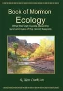 book of mormon ecology what the text reveals about the land and lives of th