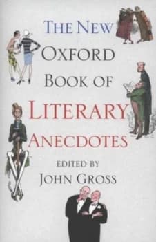 The New Oxford Book of Literary Anecdotes by John Gross Book